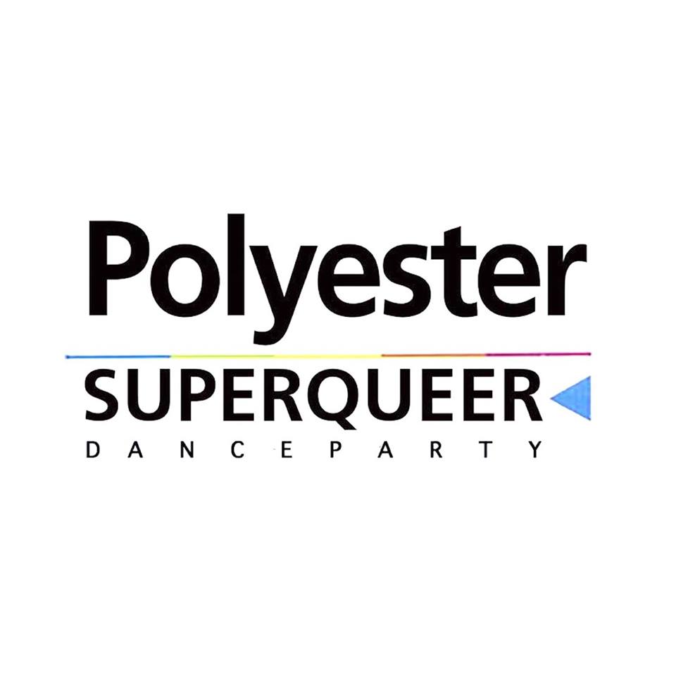 Polyester: Super Queer Dance Party